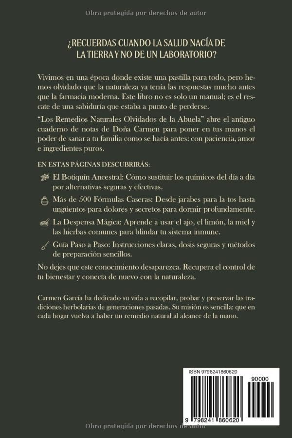 Los Remedios Naturales Olvidados de la Abuela: 500+ Recetas de Medicina Casera y Herbolaria Ancestral: Guía de Plantas Medicinales y Sabiduría de la Abuela (Spanish Edition)