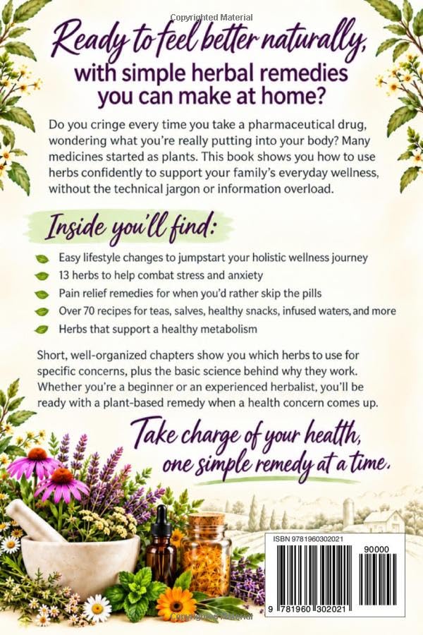 Effective Herbal Remedies for Absolutely Anyone: Embrace Natural Medicine, Discover Health Solutions, Minimize Stress, and Unlock Holistic Wellness