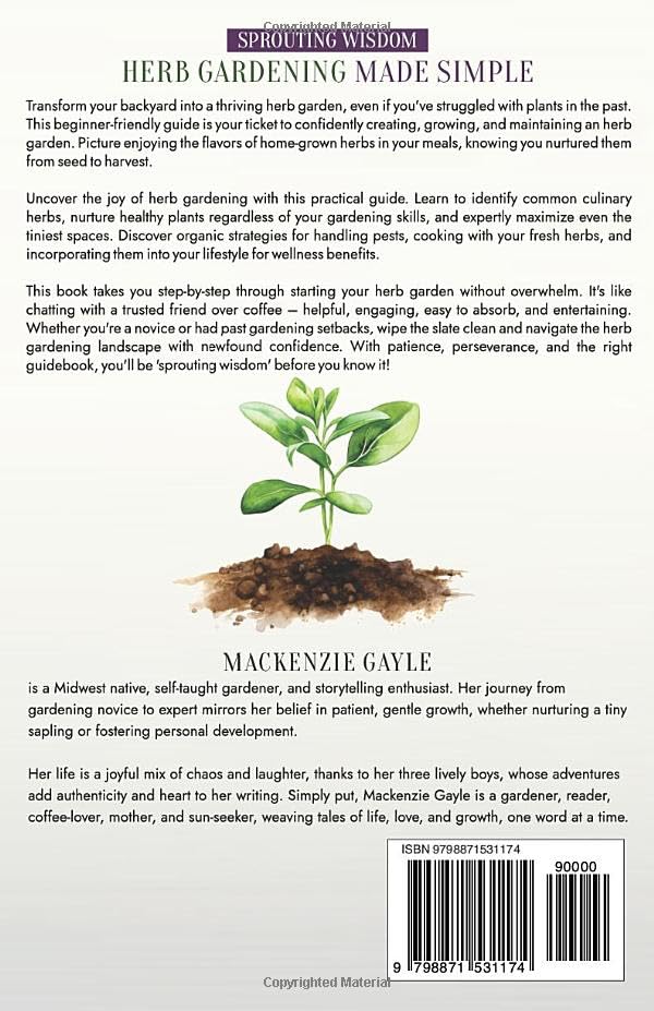 Sprouting Wisdom: Herb Gardening Made Simple: How to Grow, Harvest, Preserve, & Cook with Herbs