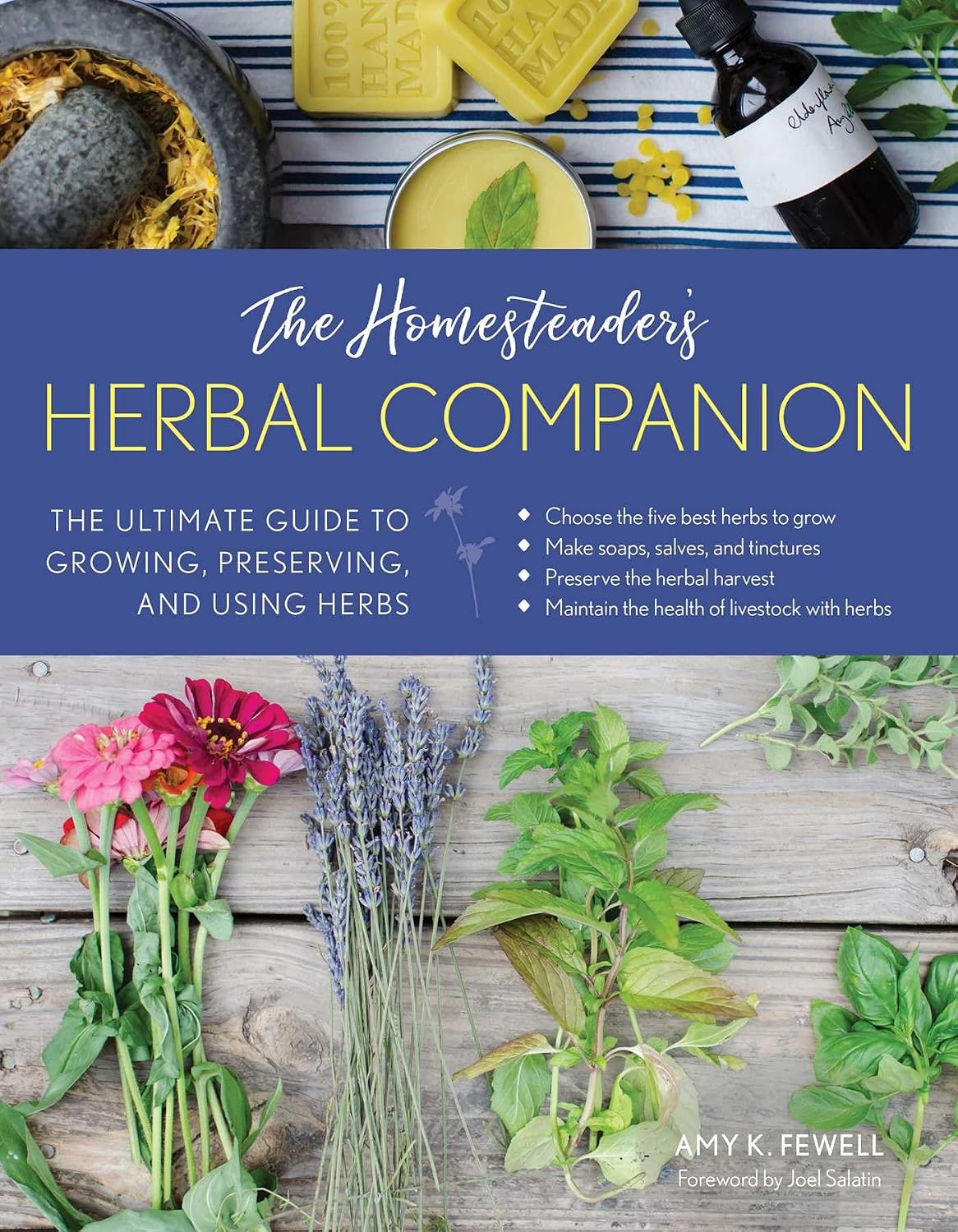 The Homesteader's Herbal Companion: The Ultimate Guide to Growing, Preserving, and Using Herbs (The Homesteader's Guides)