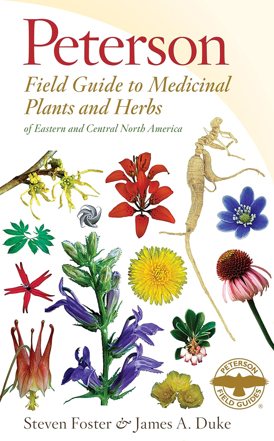 Peterson Field Guide To Medicinal Plants & Herbs Of Eastern & Central N. America: Third Edition―A Field Guide to Discovering Nature's Remedies in Eastern and Central North America